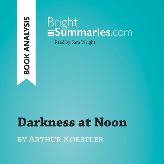 Darkness at Noon by Arthur Koestler (Book Analysis) - cover