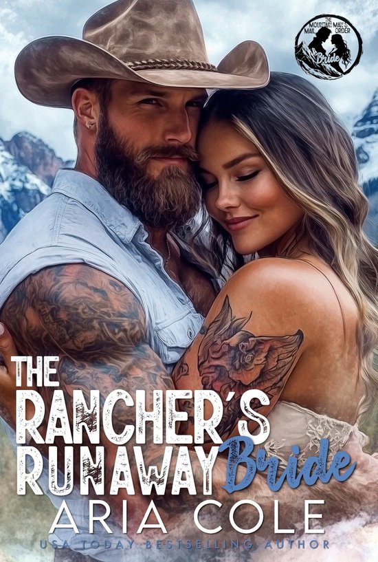 De Postorderbruid van de Bergman - The Rancher's Runaway Bride: Een alleenstaande vader, vijanden-naar-geliefden, postorderbruid, cowboyromance