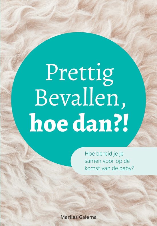 Prettig Bevallen, hoe dan?!