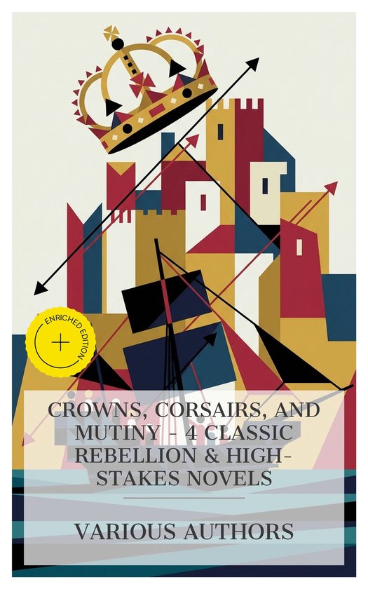 Crowns, Corsairs, and Mutiny - 4 Classic Rebellion & High-St ... - cover