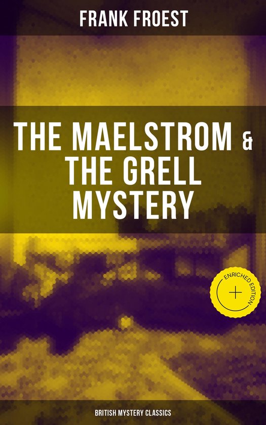 THE MAELSTROM & THE GRELL MYSTERY (British Mystery Classics) - cover