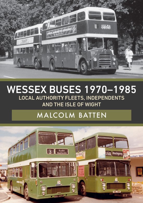 Wessex Buses 1970-1985: Local Authority Fleets, Independents ... - cover