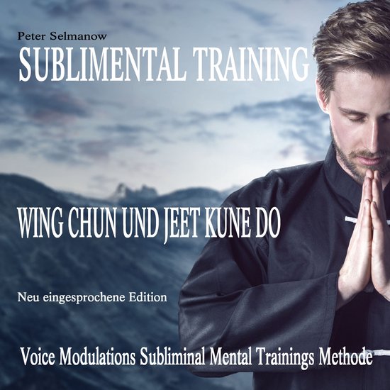 Sublimental Training - Wing Chun und Jeet Kune Do - cover
