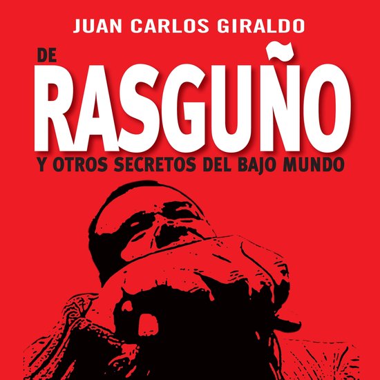 De Rasguño y otros secretos del bajo mundo - cover