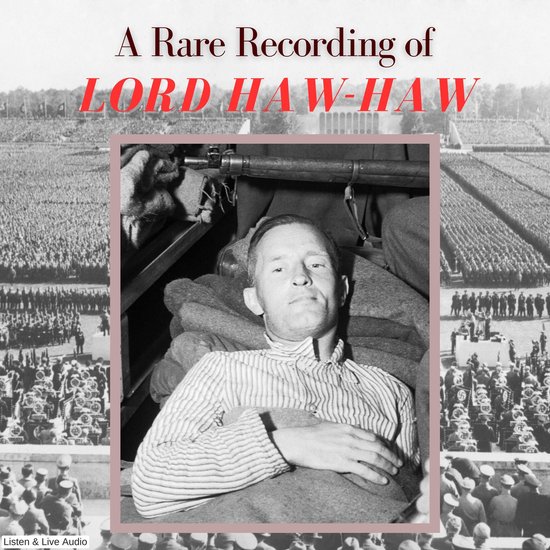 A Rare Recording of Lord Haw-Haw - cover