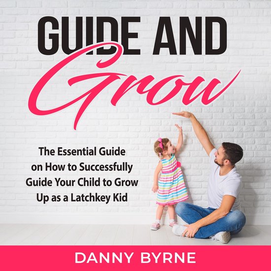 Guide and Grow: The Essential Guide on How to Successfully G ... - cover