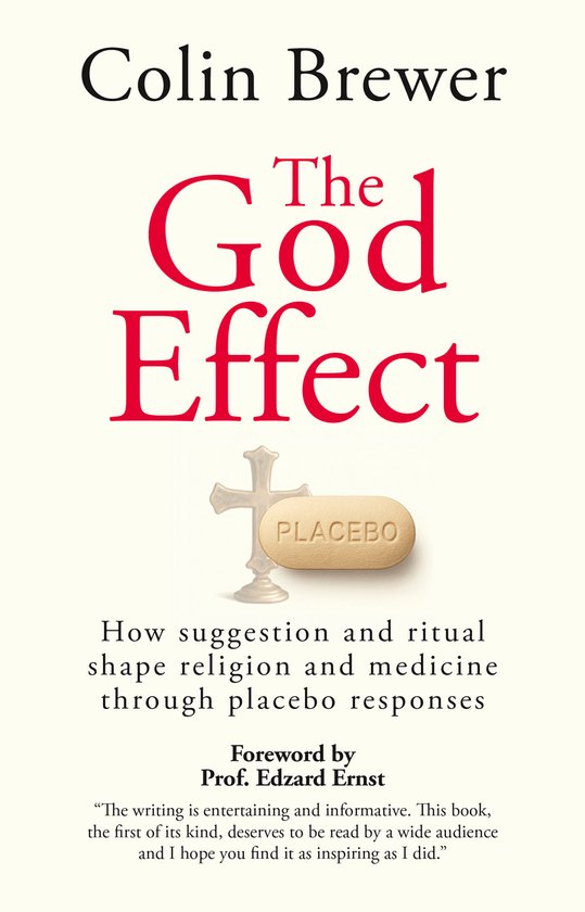 Boek 'The God Effect' van Colin Brewer met op de kaft een kruis en een tablet met 'PLACEBO'. Ondertitel: 'Hoe suggestie en ritueel religie en geneeskunde vormen door placebo-effecten.'