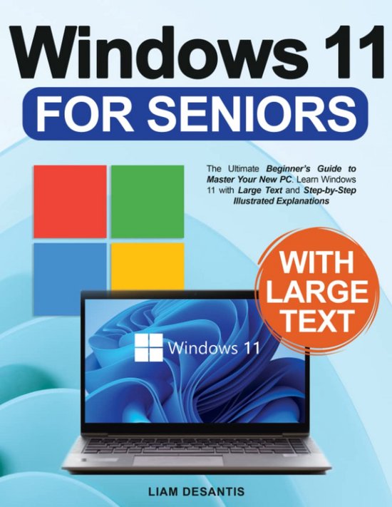 Windows 11 Cursus voor Senioren: Eenvoudig Leren met Grote Letters en ...