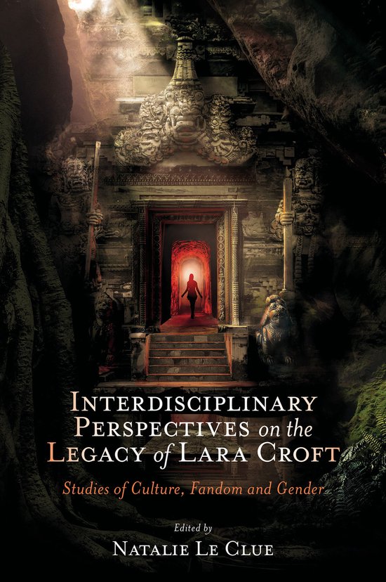 Interdisciplinary Perspectives on the Legacy of Lara Croft - cover