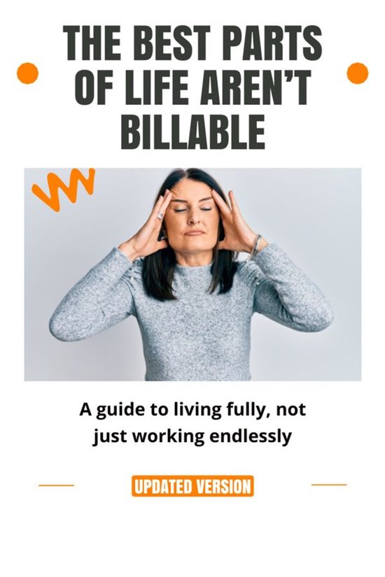 The Best Parts of Life Aren’t Billable - cover