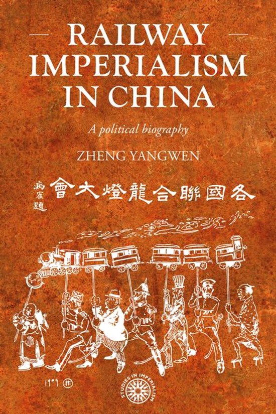 Studies in Imperialism 228 - Railway imperialism in China - cover