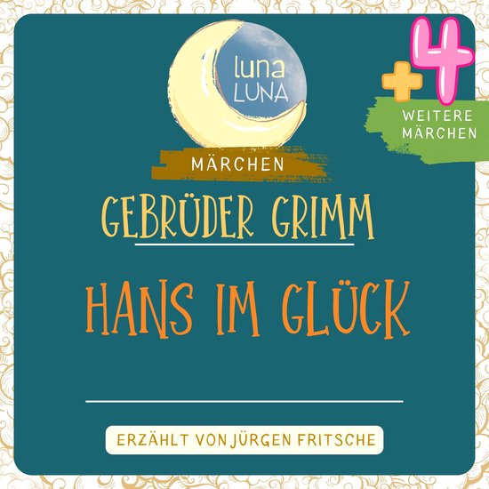Gebrüder Grimm: Hans im Glück plus vier weitere Märchen - cover