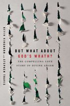 Boek 'But What About God's Wrath? The Compelling Love Story of Divine Anger' door Kevin Kinghorn met Stephen Travis. Kaft met scheuren en groene bladeren.