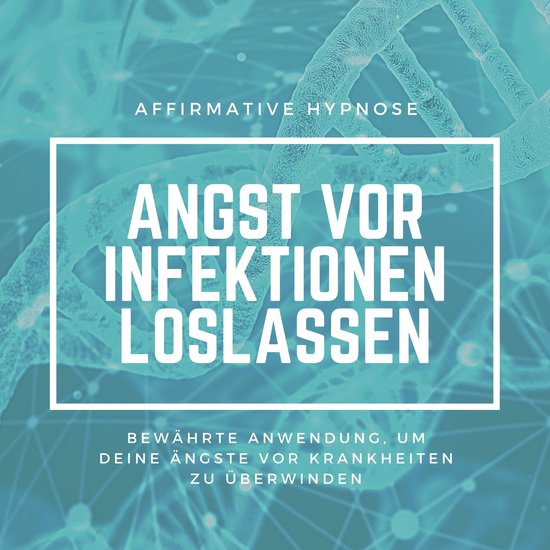 Affirmative Hypnose: Angst vor Krankheiten & Infektionen üb ... - cover