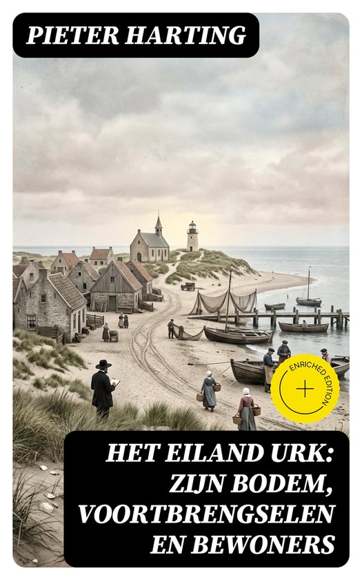 Het Eiland Urk: Zijn Bodem, voortbrengselen en bewoners - cover
