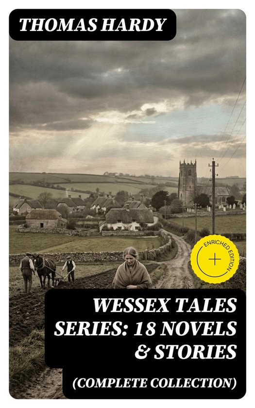 Wessex Tales Series: 18 Novels & Stories (Complete Collectio ... - cover