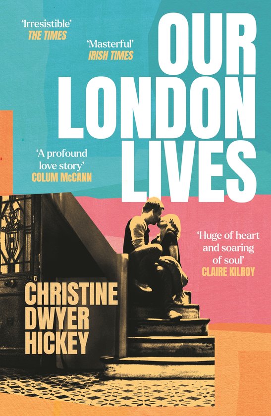 'Irresistible' THE TIMES 'Masterful' IRISH TIMES OUR LONDON LIVES CHRISTINE DWYER HICKEY