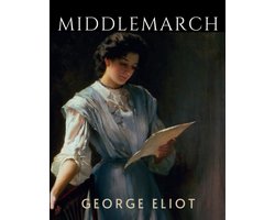 Middlemarch: Klassieke Roman in Groot Lettertype - Verhaal over Ambitie en Idealisme