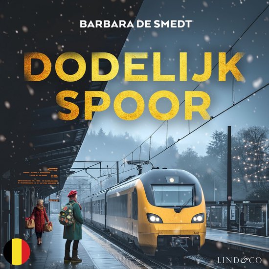 Boekomslag: De gele trein met de titel 'Dodelijk Spoor' op een besneeuwd station, met twee mensen en een Belgische vlag.