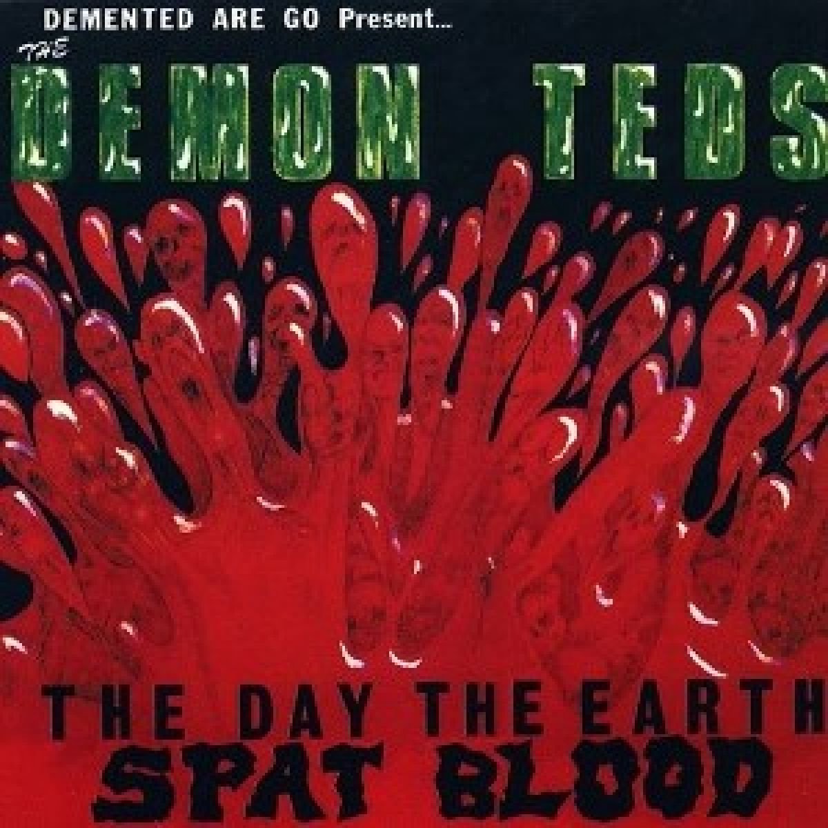 Demented Are Go - The Day The Earth Spat Blood (LP)