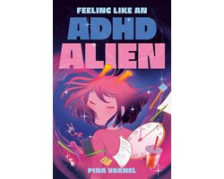 Feeling Like an ADHD Alien: A Graphic Novel