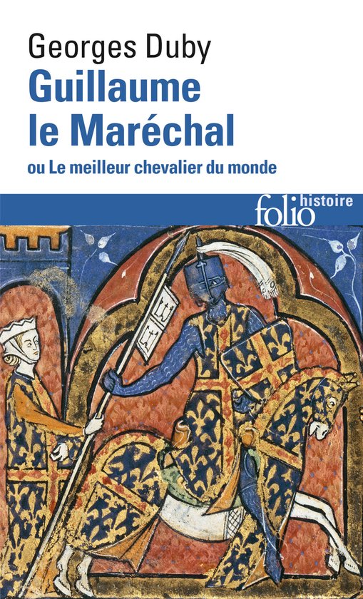 Guillaume le Marechal ou le meilleur chevalier du monde