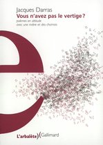 Vous n'avez pas le vertige?