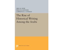 The Rise of Historical Writing Among the Arabs