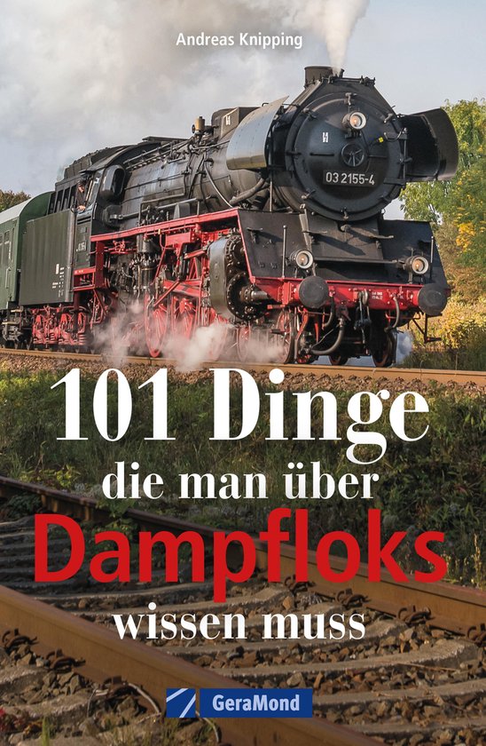 101 Dinge, die man über Dampfloks wissen muss - cover