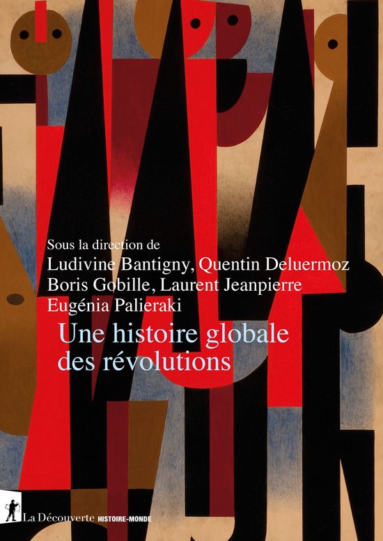 Histoire-Monde - Une histoire globale des révolutions