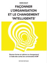Façonner l’organisation et le changement ‘intelligents’