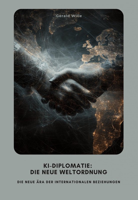 KI-Diplomatie: Die neue Weltordnung - cover