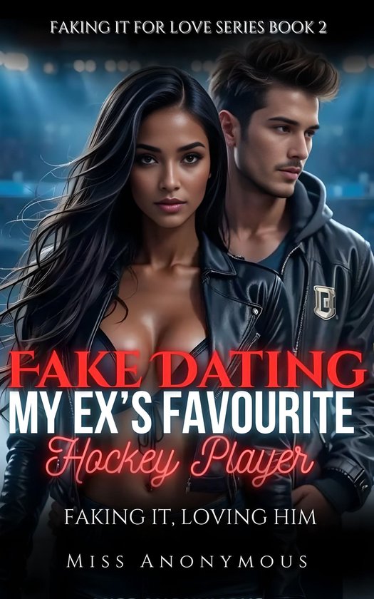Faking It for Love Series 2 - Fake Dating My Ex's Favourite  ... - cover