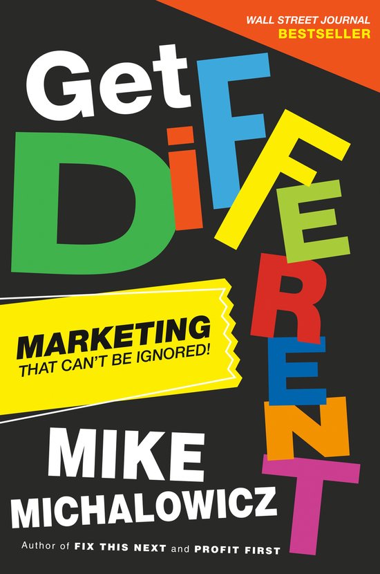 Boek 'Get Different' met de tekst 'Marketing that can't be ignored!' van Mike Michalowicz.