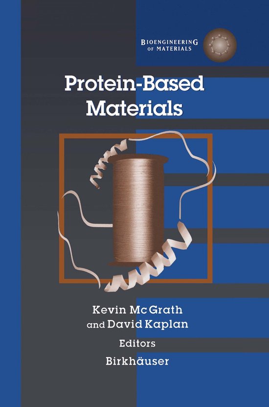 Bioengineering of Materials- Protein-Based Materials