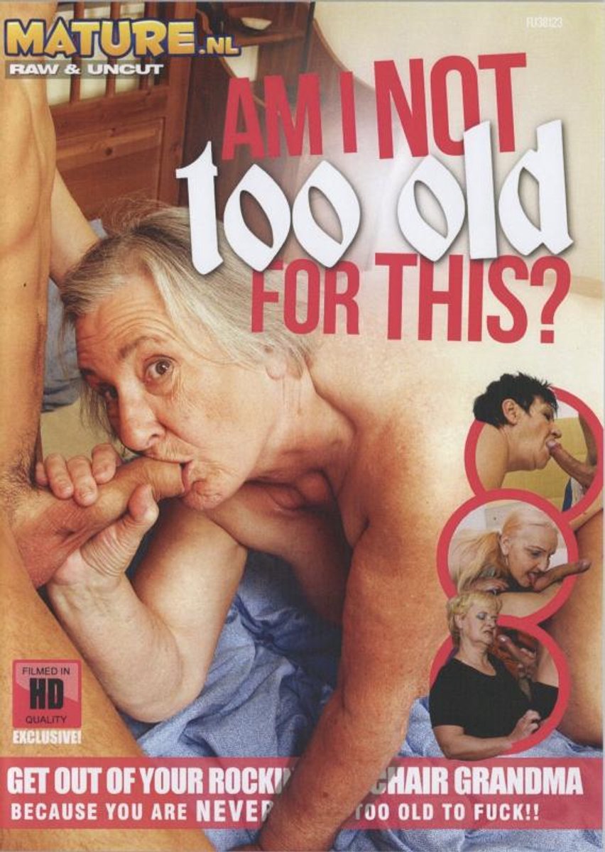 Mature.NL - Am I Not Too Old For This - 251524