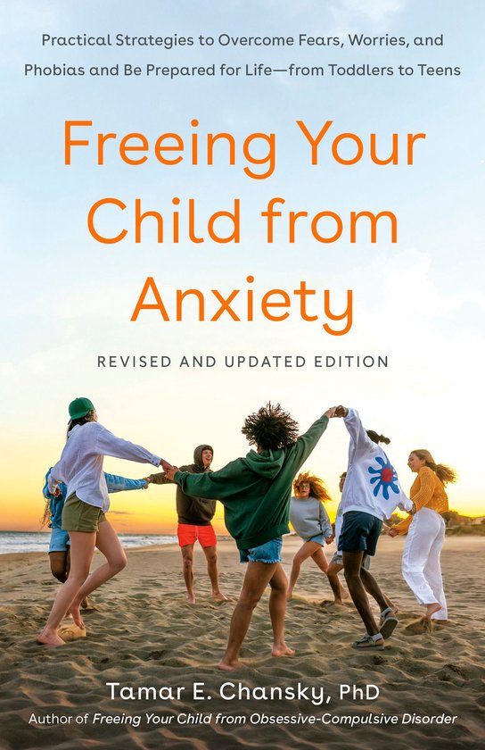 Freeing Your Child from Anxiety, Revised and Updated Edition - cover
