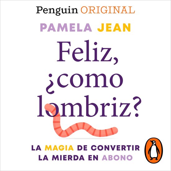 Feliz, ¿como lombriz? (Penguin Originals) - cover