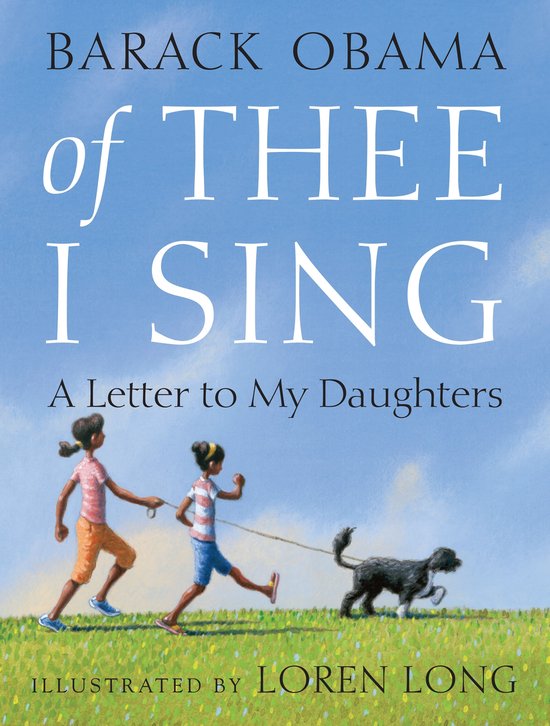 Couverture du livre "Of Thee I Sing" avec une illustration de deux filles courant avec un chien, et le texte "BARACK OBAMA of THEE I SING A Letter to My Daughters".