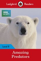 Ladybird Readers 6 - Ladybird Readers Level 6 - BBC Earth - Amazing Predators (ELT Graded Reader )
