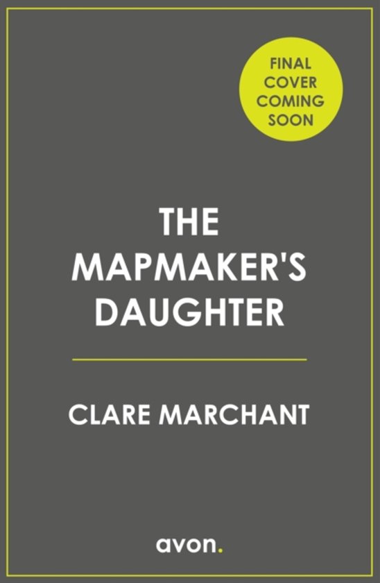 Boek "The Mapmaker's Daughter" door Clare Marchant. Finale omslag komt spoedig.