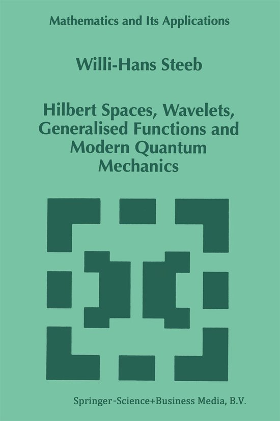 Hilbert Spaces, Wavelets, Generalised Functions and Modern Q ... - cover
