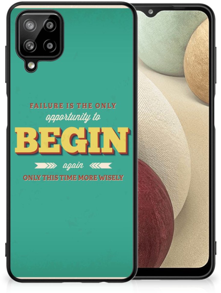 Samsung Galaxy A12 Telefoon Hoesje met tekst Quote Begin