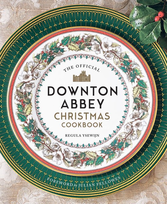 Downton Abbey Cookery - The Official Downton Abbey Christmas ... - cover