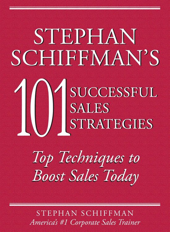 Stephan Schiffman's 101 Successful Sales Strategies - cover