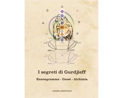 I segreti di Gurdjieff. Enneagramma Gnosi Alchimia