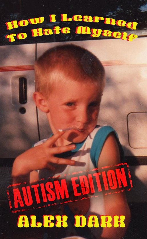 How I Learned To Hate Myself (Autism Edition) - cover