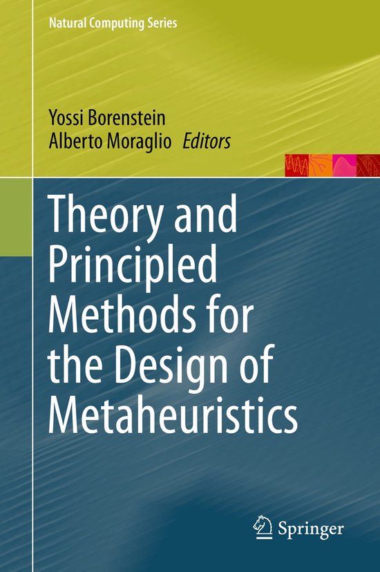 Theory And Principled Methods For The Design Of Metaheuristi - cover