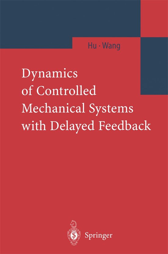 Dynamics of Controlled Mechanical Systems With Delayed Feedb ... - cover