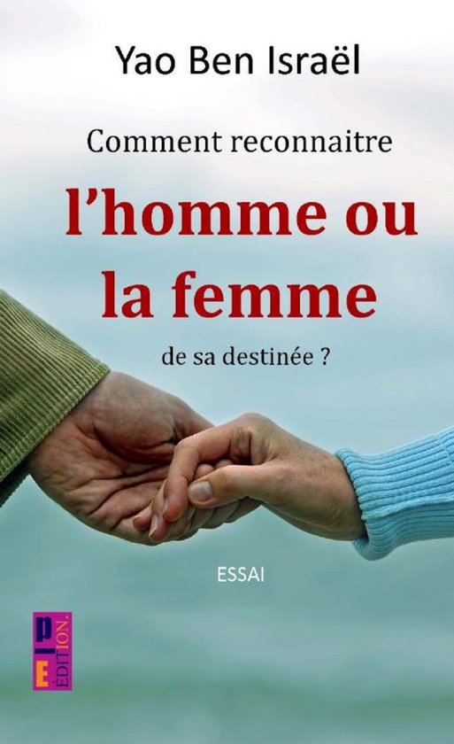 Comment reconnaître l'homme ou la femme de sa destinée ? - cover